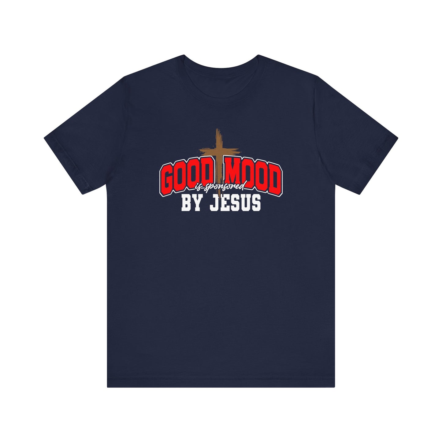 Good Mood Sponsored by Jesus T-Shirt