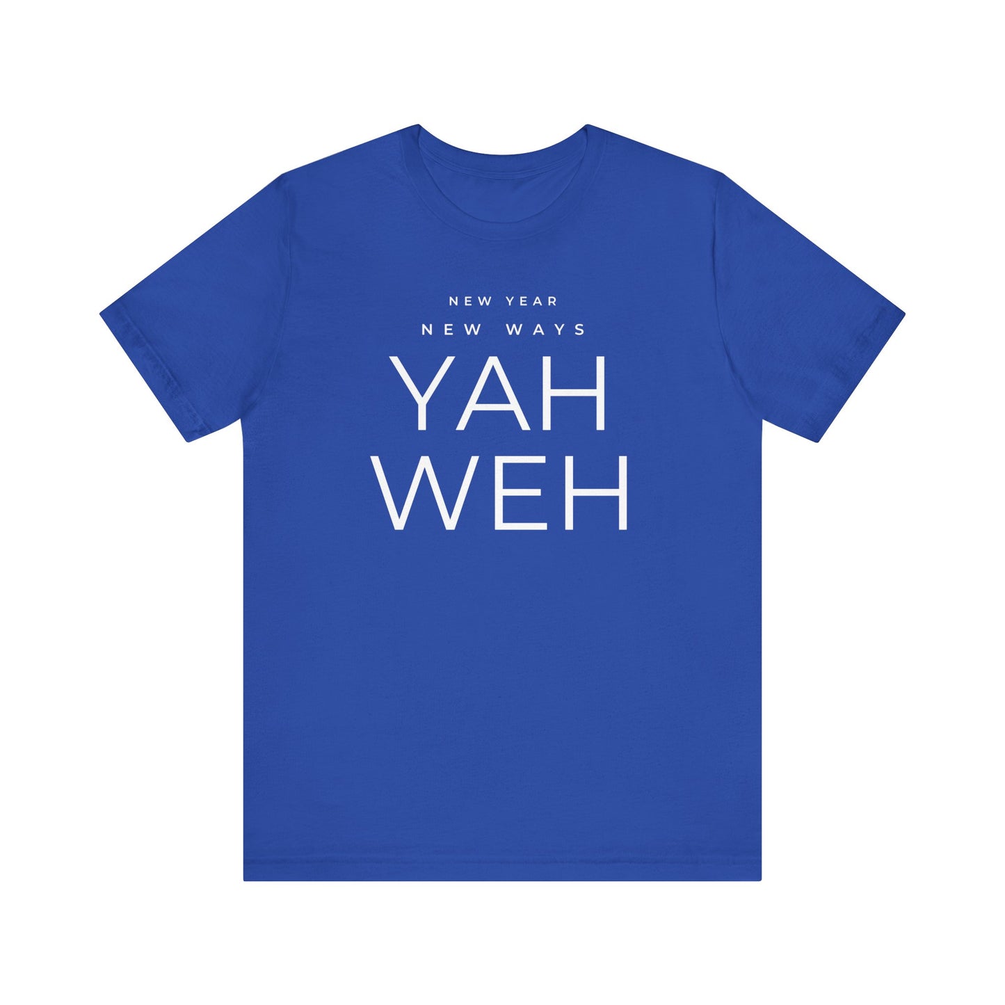 New Year, New Ways, Yahweh T-Shirt