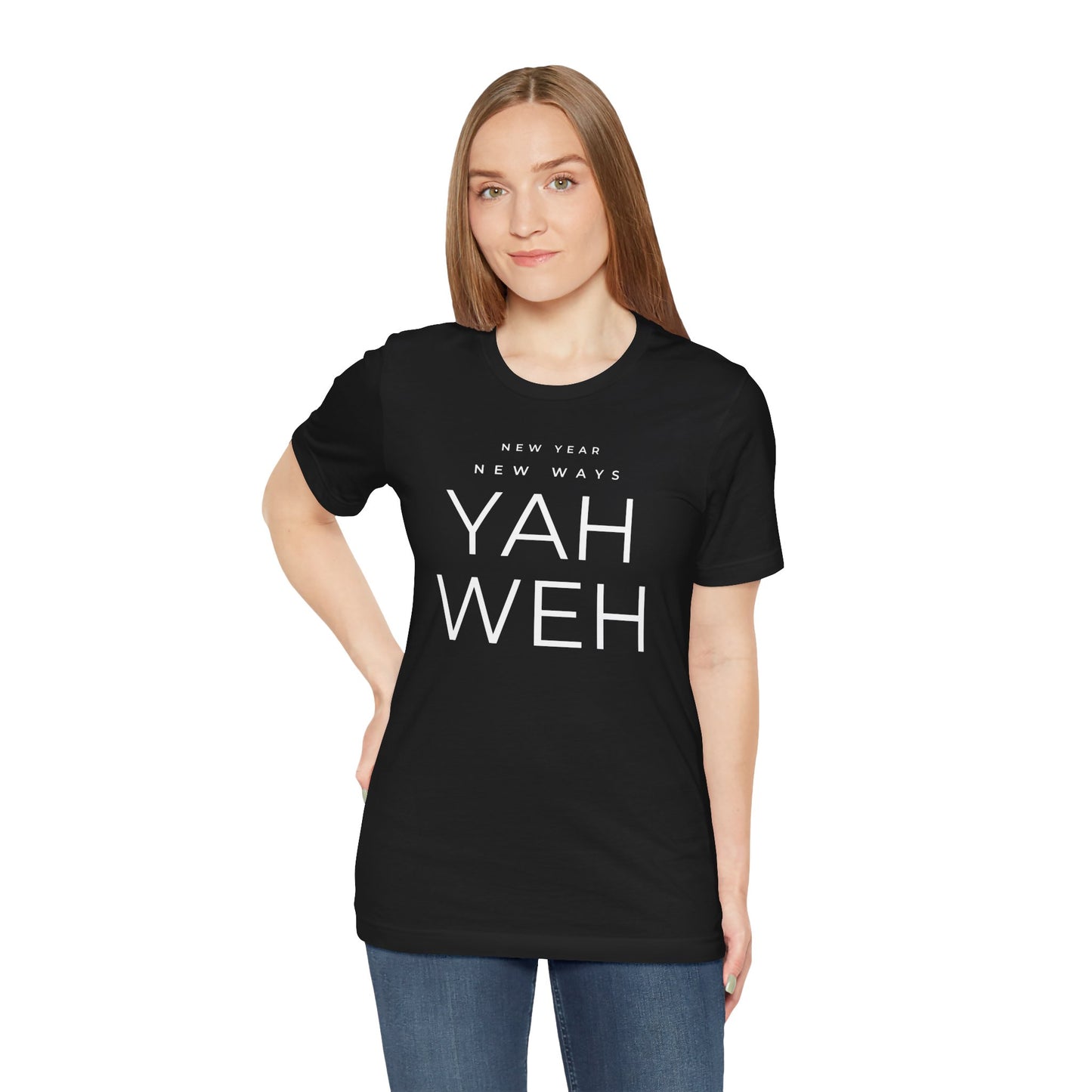 New Year, New Ways, Yahweh T-Shirt