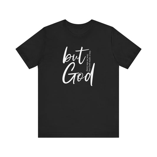 "but God" T-Shirt