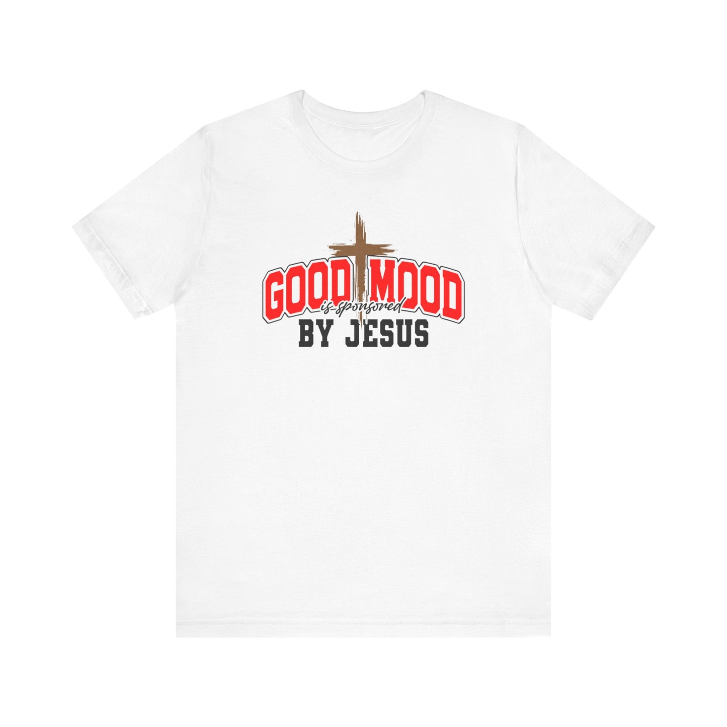 Good Mood Sponsored by Jesus T-Shirt