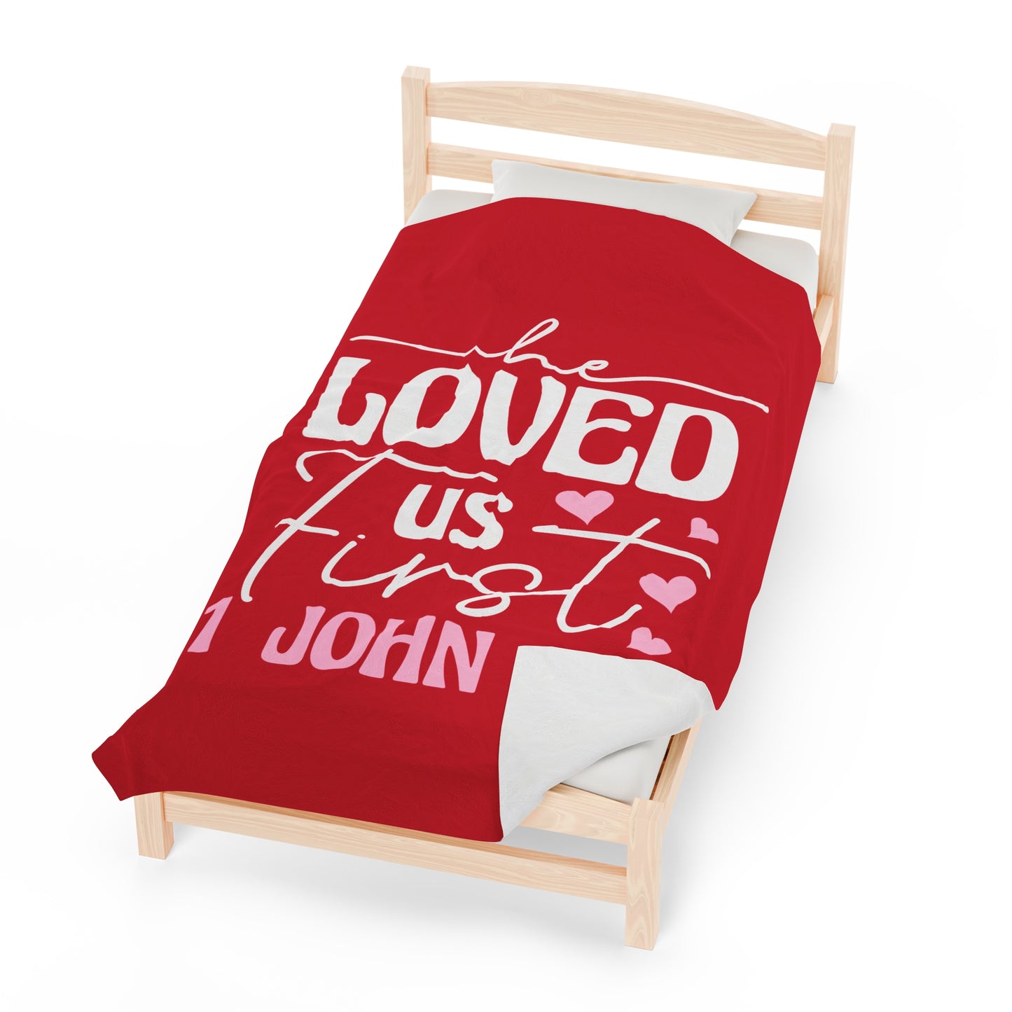 "He Loved Us First" 1 John 4:19 - Velveteen Plush Blanket