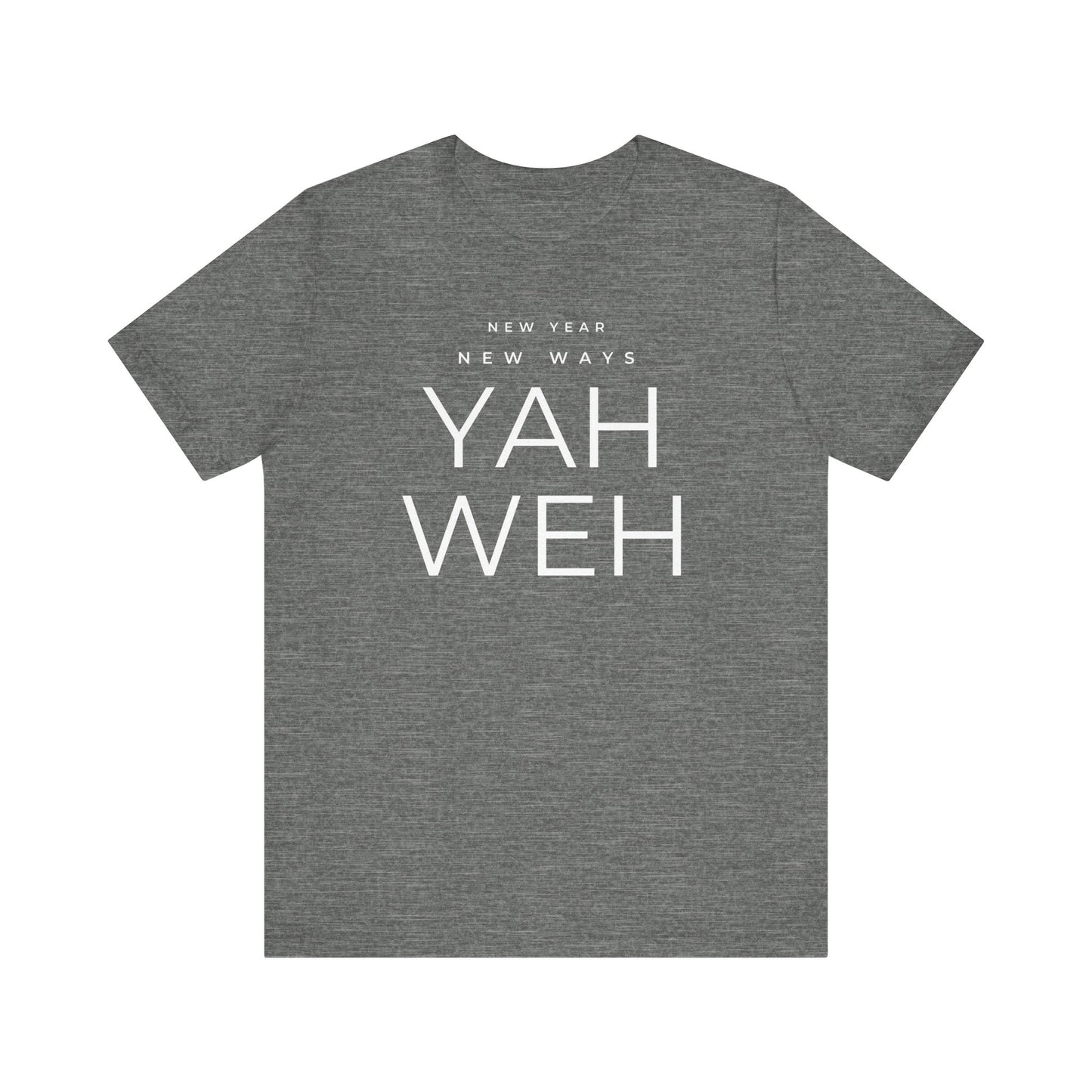 New Year, New Ways, Yahweh T-Shirt