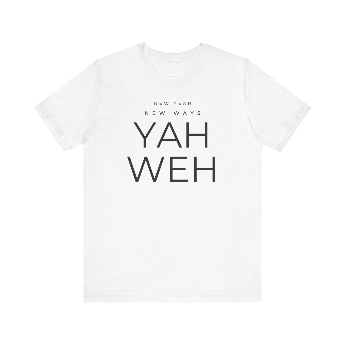 New Year, New Ways, Yahweh T-Shirt